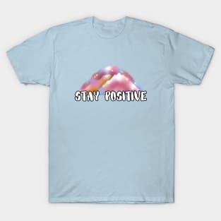 Stay Positive T-Shirt